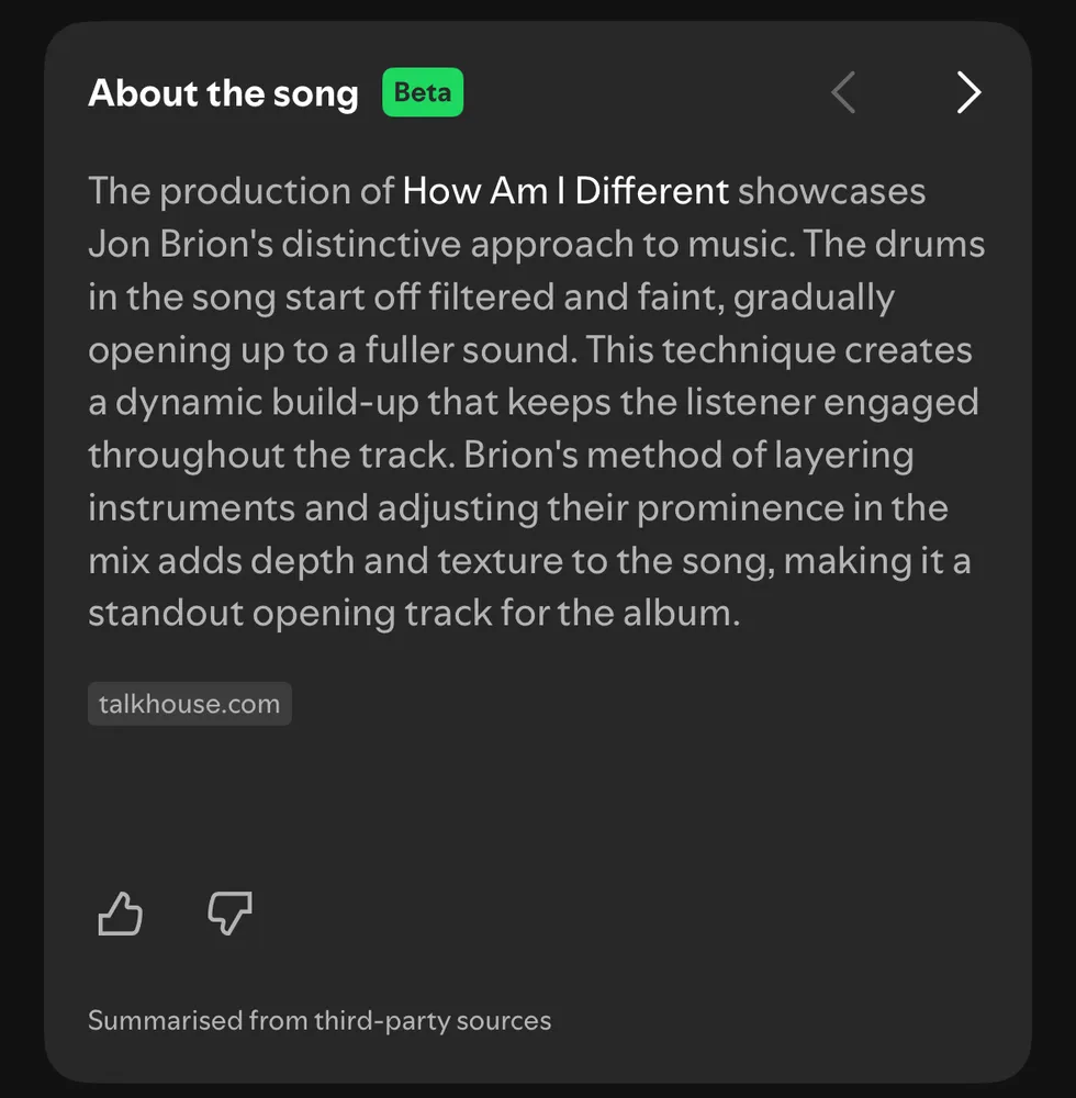 The production of How Am I Different showcases Jon Brion's distinctive approach to music. The drums in the song start off filtered and faint, gradually opening up to a fuller sound. This technique creates a dynamic build-up that keeps the listener engaged throughout the track. Brion's method of layering instruments and adjusting their prominence in the mix adds depth and texture to the song, making it a standout opening track for the album.